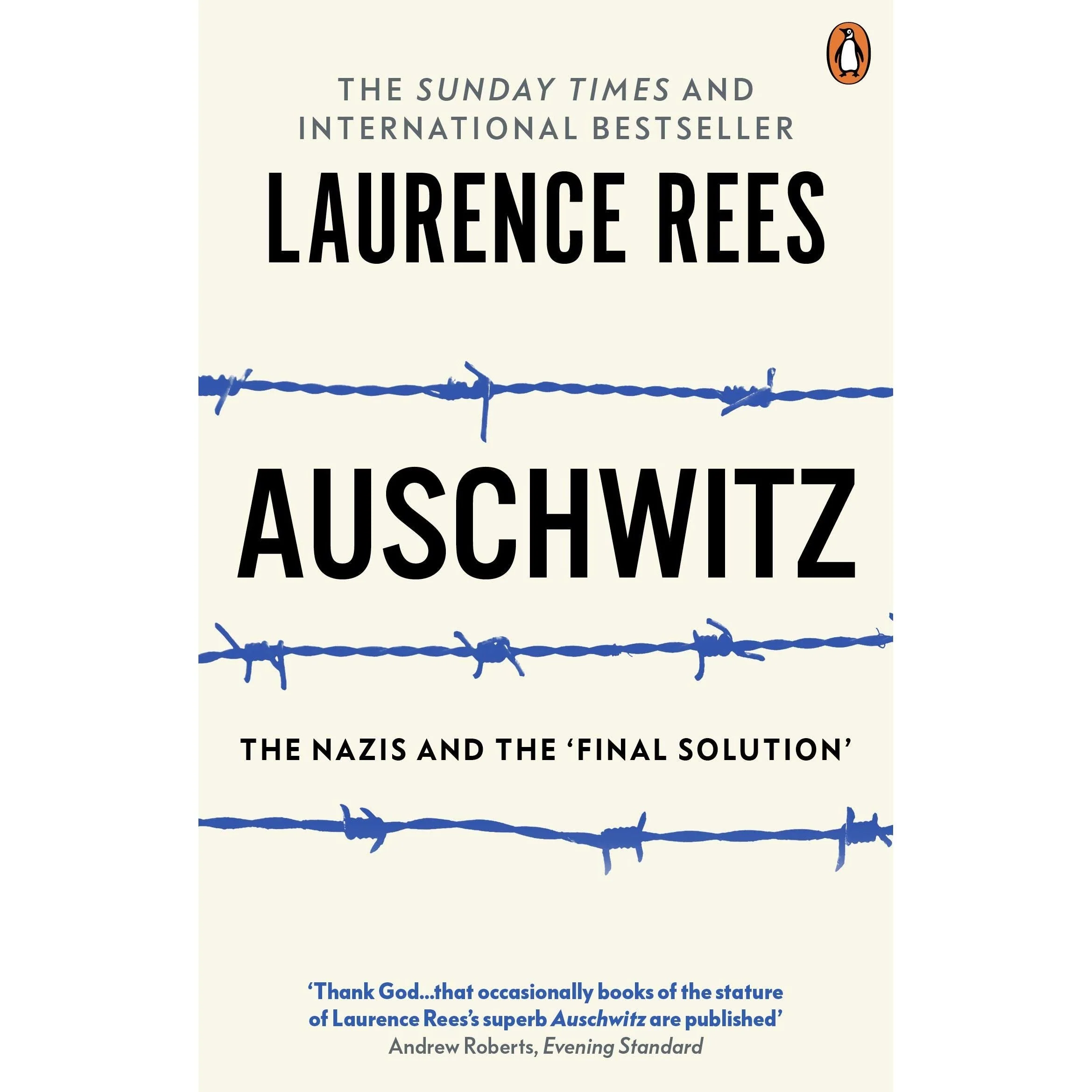 Auschwitz: The Nazis and The 'Final Solution' by Laurence Rees