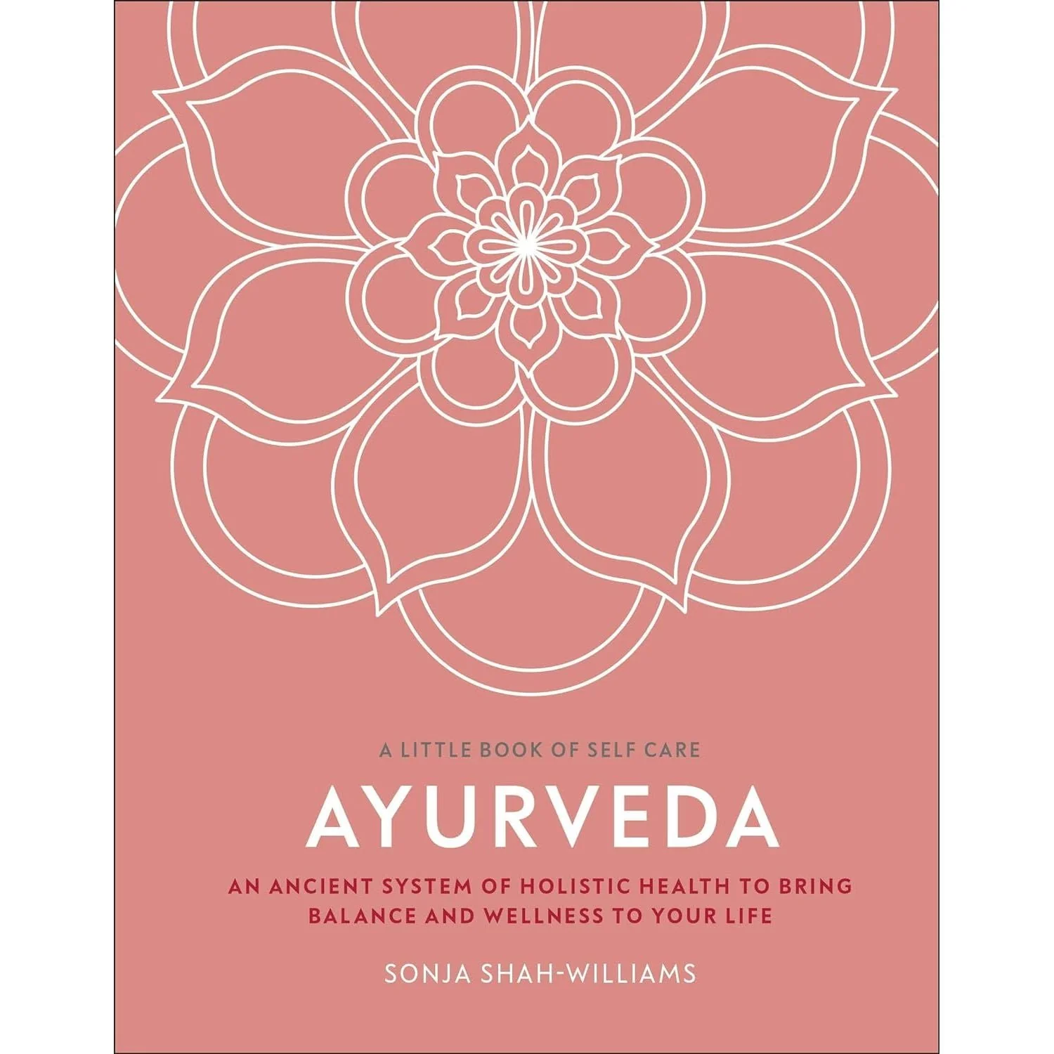 Ayurveda: An Ancient System of Holistic Health to Bring Balance and Wellness to Your Life (A Little Book of Self Care) - Image 2