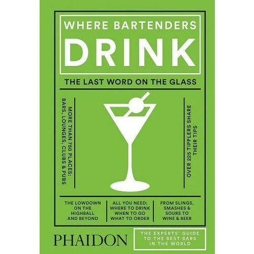 Where Bartenders Drink: The Experts' Guide to the Best Bars in the World by Adrienne Stillman