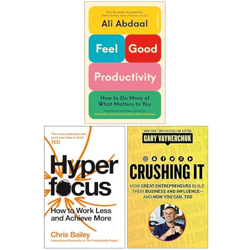 Feel-Good Productivity, Hyperfocus and Crushing It 3 Books Collection Set