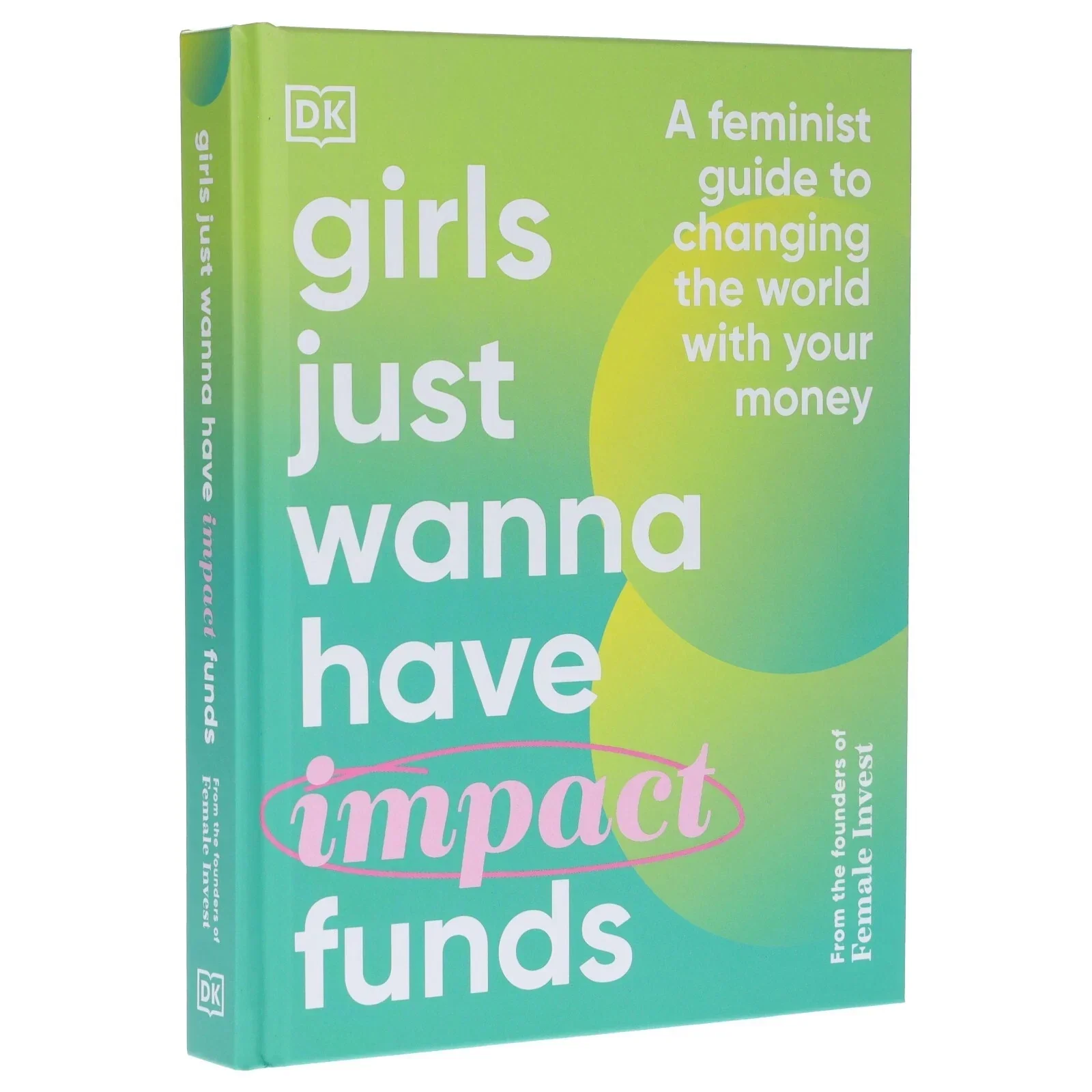Girls Just Wanna Have Impact Funds: A Feminist Guide to Changing the World with Your Money - Image 2
