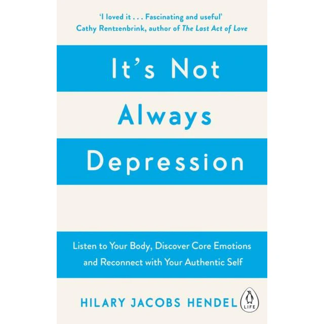 Its Not Always Depression by Hilary Jacobs Hendel