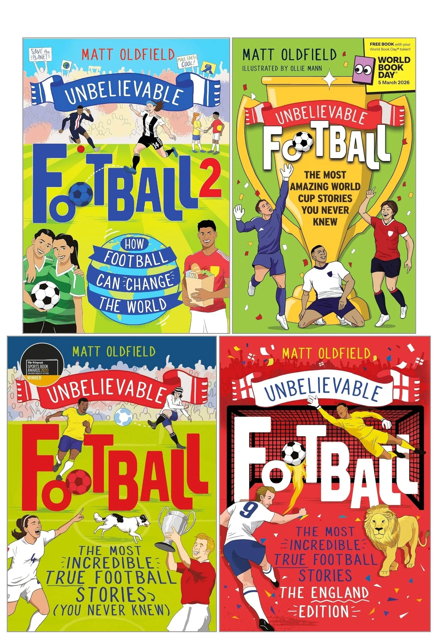 Unbelievable Football True Stories 4 Book Collection Set by Matt Oldfield (Unbelievable Football, Unbelievable Football 2, England Edition & World Cup Stories World Book Day)