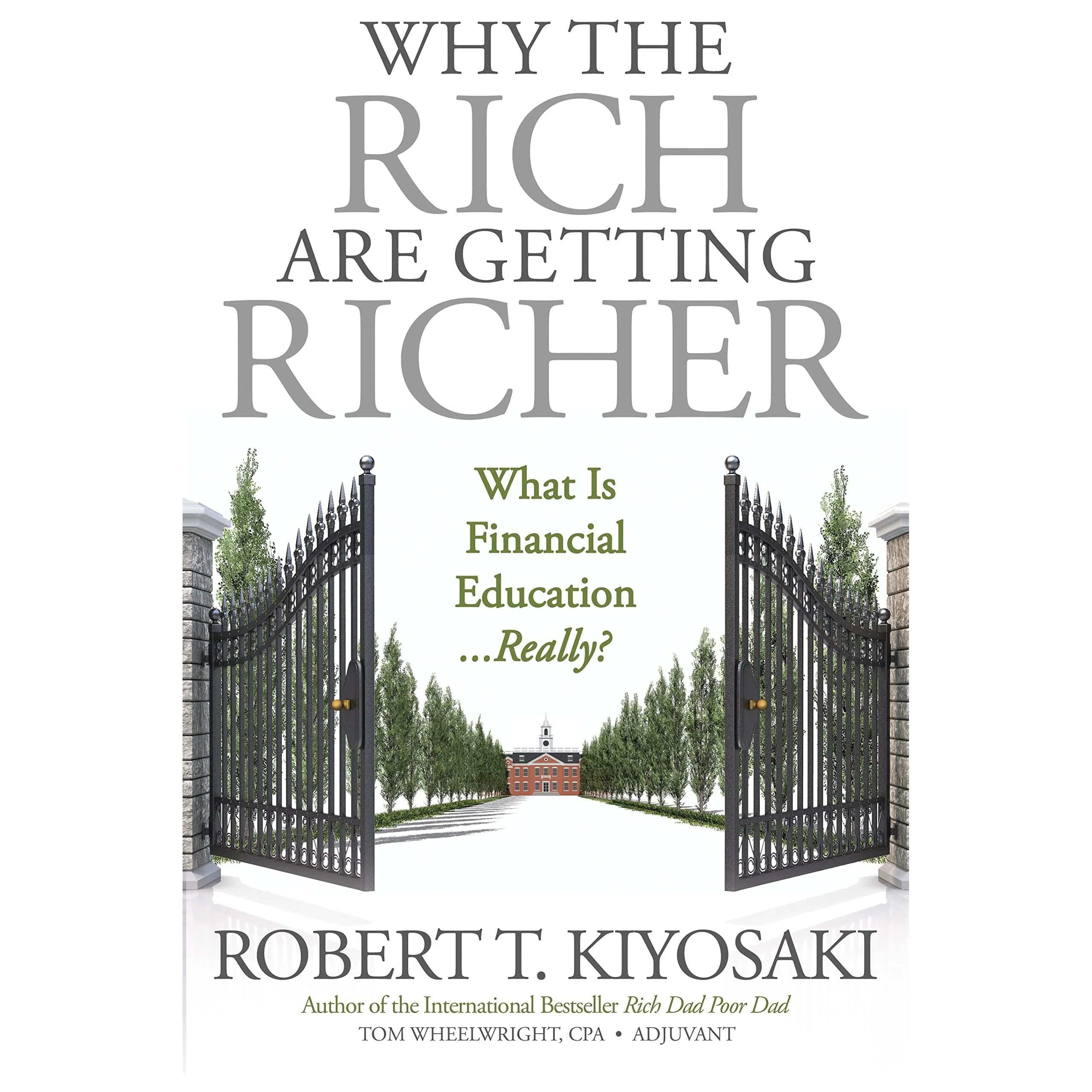 Why the Rich Are Getting Richer by Robert T. Kiyosaki